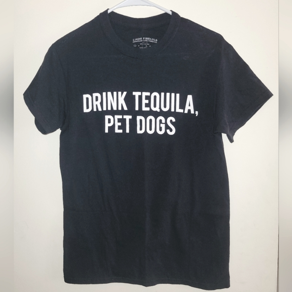 2 for $25 ‼️ Drink Tequila Pet Dogs from Linda Finegold Graphic Tee Unisex Small